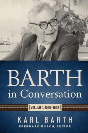 Barth in Conversation de Karl Barth