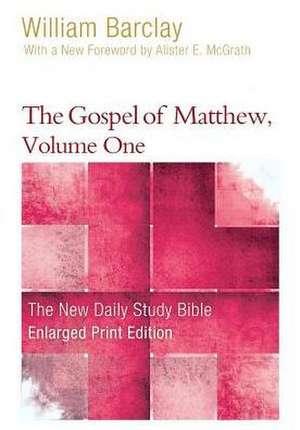 The Gospel of Matthew, Volume 1 (Enlarged Print) de William Barclay