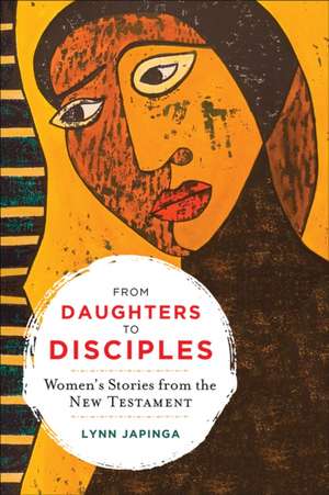 From Daughters to Disciples de Lynn Japinga