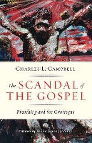 The Scandal of the Gospel de Charles L. Campbell