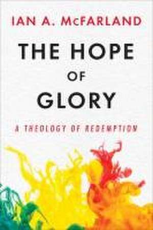 The Hope of Glory de Ian A. Mcfarland