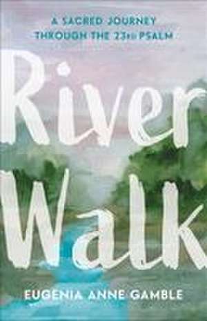 River Walk de Eugenia Anne Gamble
