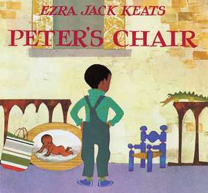 Peter's Chair de Ezra Jack Keats