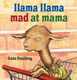 Llama Llama Mad at Mama de Anna Dewdney