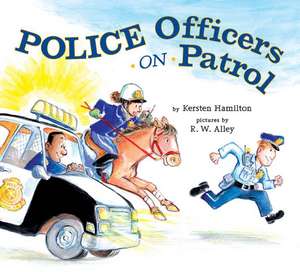 Police Officers on Patrol de Kersten Hamilton