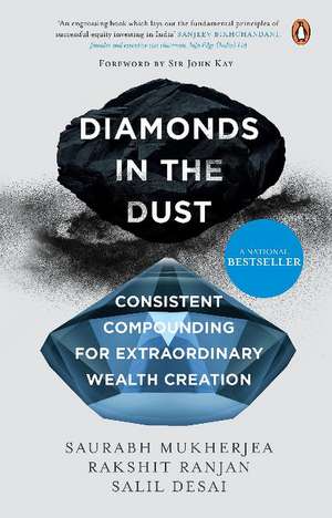 Diamonds in the Dust: Consistent Compounding for Extraordinary Wealth Creation de Salil Desai