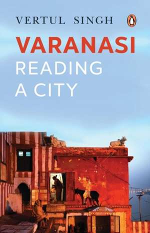 Varanasi de Vertul Singh