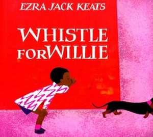 Whistle for Willie de Ezra Jack Keats