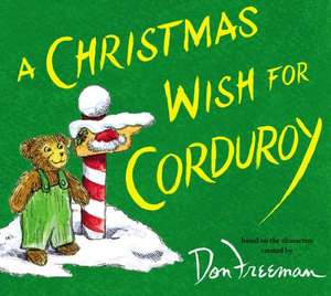 A Christmas Wish for Corduroy de B.G. Hennessy