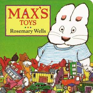 Max's Toys de Rosemary Wells