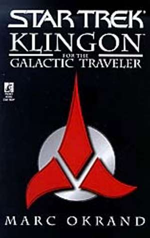 Klingon for the Galactic Traveler de Marc Okrand