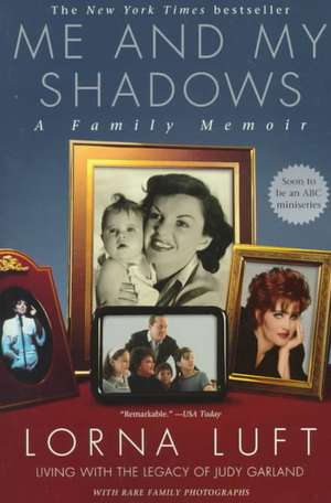 Me and My Shadows de Lorna Luft