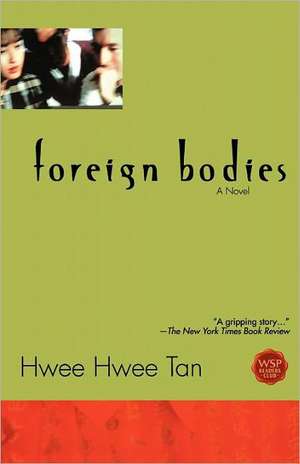 Foreign Bodies de Hwee Hwee Tan