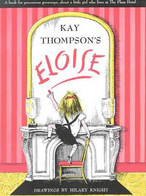 Eloise: A Book for Precocious Grown Ups de Kay Thompson