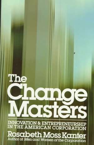Change Masters de Rosabeth Moss Kanter