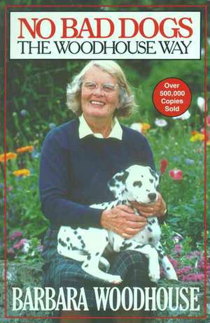 No Bad Dogs de Barbara Woodhouse