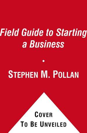 Field Guide to Starting a Business de Stephen M. Pollan