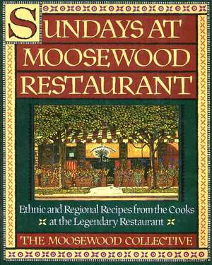 Sundays at Moosewood Restaurant: Sundays at Moosewood Restaurant de Moosewood Collective