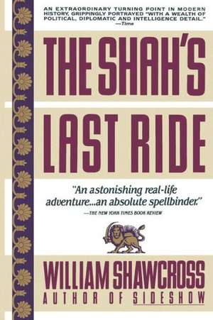 Shah's Last Ride de William Shawcross