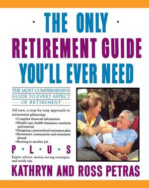 The Only Retirement Guide You'll Ever Need de Kathryn Petras