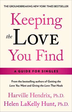 Keeping the Love You Find de Harville Hendrix Ph.D.