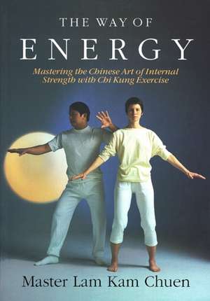 The Way of Energy: A Gaia Original de Lam Kam Chuen