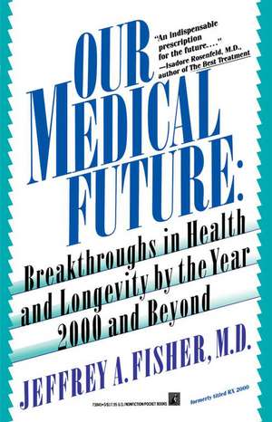 Our Medical Future de Jeffrey A. Fisher