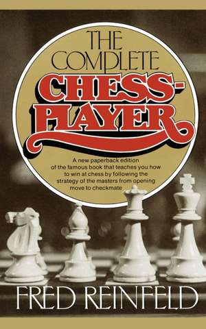 Complete Chess Player de Fred Reinfeld