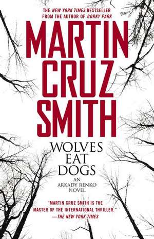 Wolves Eat Dogs de Martin Cruz Smith