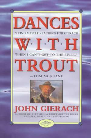 Dances with Trout de John Gierach