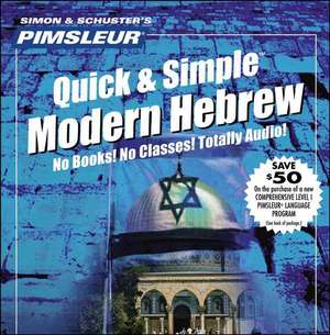 Pimsleur Hebrew Quick & Simple Course - Level 1 Lessons 1-8 CD: Learn to Speak and Understand Hebrew with Pimsleur Language Programs de Pimsleur