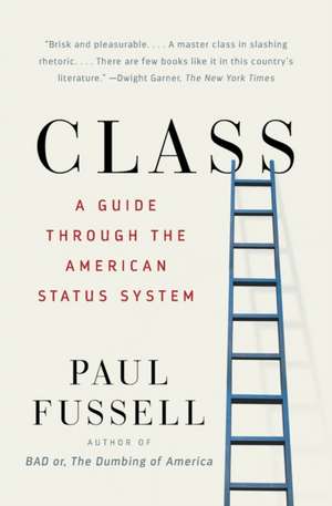 Class: A Guide Through the American Status System de Paul Fussell