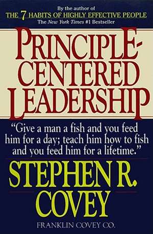 Principle–Centered Leadership: Strategies for Pers Personal & Professional Effectiveness de Covey