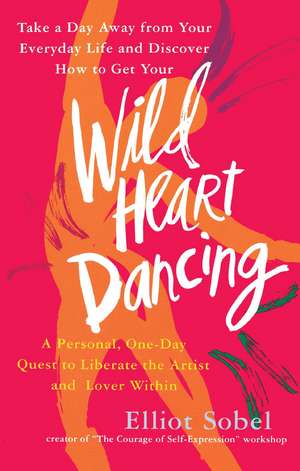 Wild Heart Dancing de Elliot Sobel