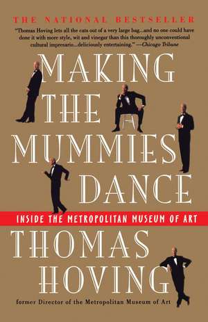 Making the Mummies Dance de Thomas Hoving