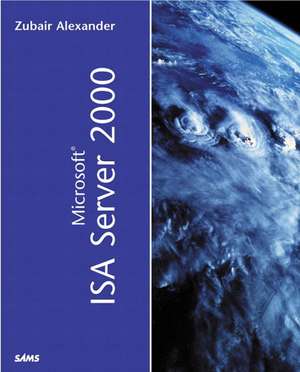 Microsoft ISA Server 2000 de Zubair Alexander