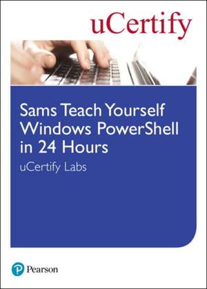 uCertify: Sams Teach Yourself Windows PowerShell in 24 Hours de uCertify