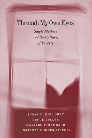 Through My Own Eyes – Single Mothers & the Culture of Poverty de Susan D. Holloway