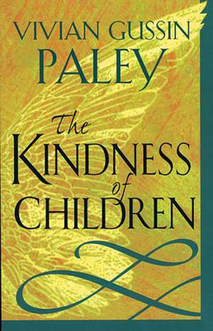 The Kindness of Children de Vivian Paley