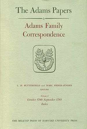 Adams Family Correspondence, Volume 3 and 4 – April 1778 – September 1782 de Adams Family Adams