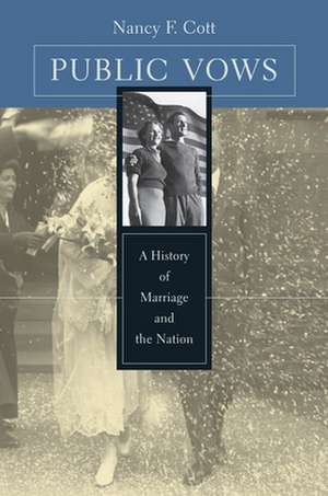 Public Vows – A History of Marriage & the Nation de Nancy F Cott