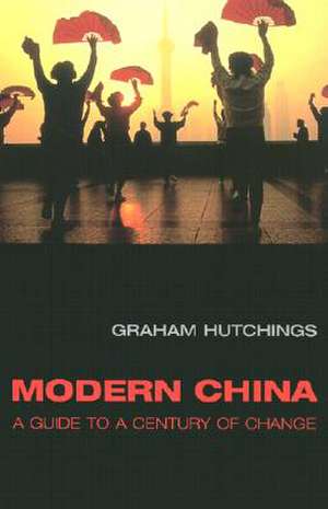 Modern China – A Guide to a Century of Change (COBEEI) de Graham Hutchings