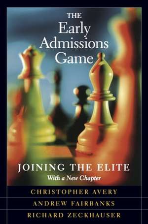 The Early Admissions Game – Joining the Elite, With a New Chapter de Christopher Avery