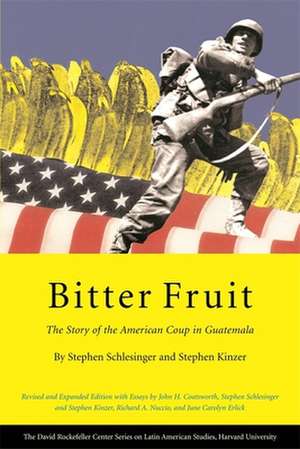 Bitter Fruit – The Story of the American Coup in Guatemala, Revised and Expanded de Stephen Schlesinger