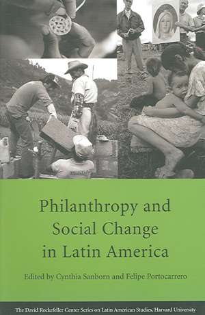 Philanthropy and Social Change in Latin America de Cynthia Sanborn