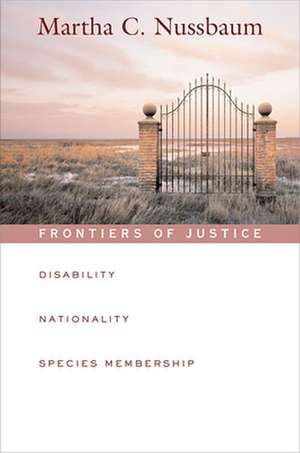 Frontiers of Justice – Disability, Nationality, Species Membership (OIP) de Martha C. Nussbaum