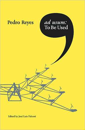 Pedro Reyes – Ad Usum / To Be Used de Jose Luis Falconi