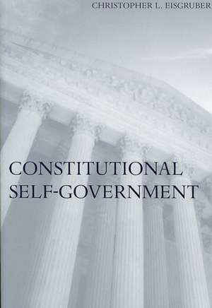 Constitutional Self–Government de Christopher L Eisgruber