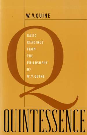 Quintessence – Basic Readings from the Philosophy of W.V. Quine de Willard Van Orm Quine