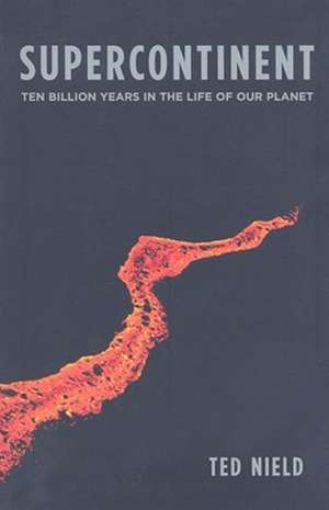 Supercontinent – Ten Billion Years in the Life of Our Planet (OBEI) de Ted Nield